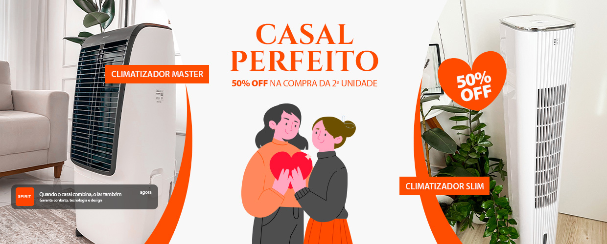 Climatizador de Ar com até 50% de Desconto* na Oferta Casal Perfeito SPIRIT!