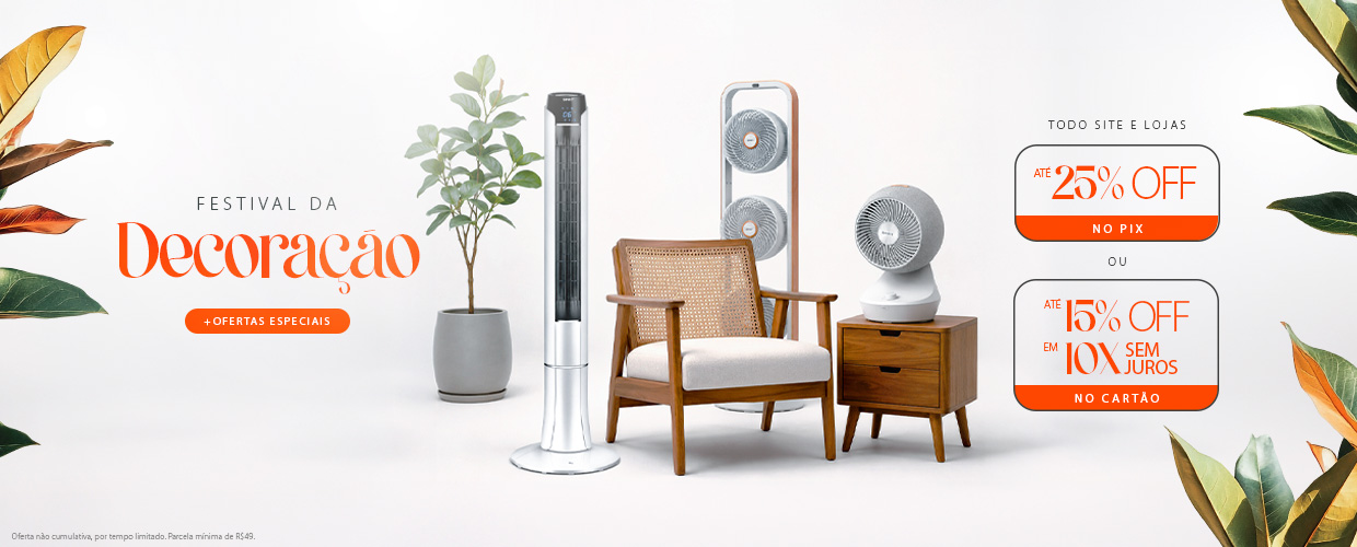 Festival Decoração - Até 25% OFF para deixar a casa linda!*
