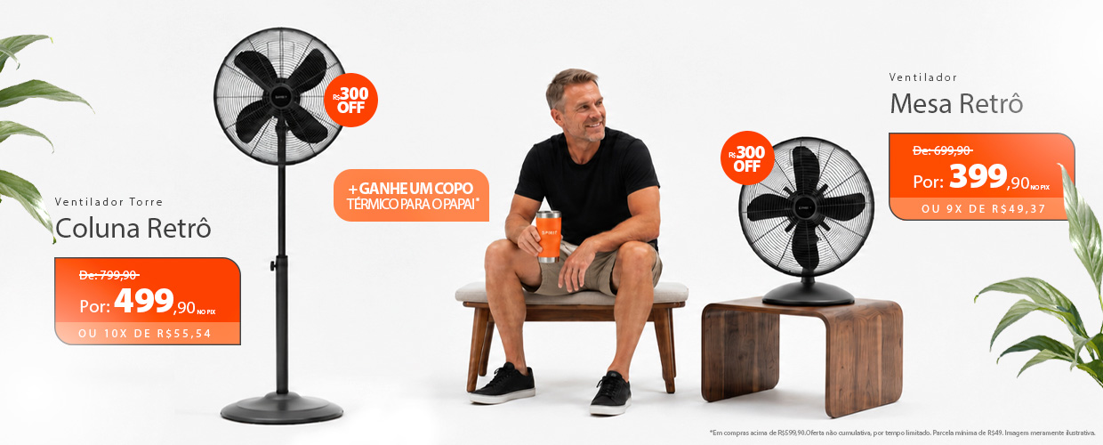 Ventiladores Retrô com até 33% de Desconto + Copo Térmico de Presente pro Papai!*
