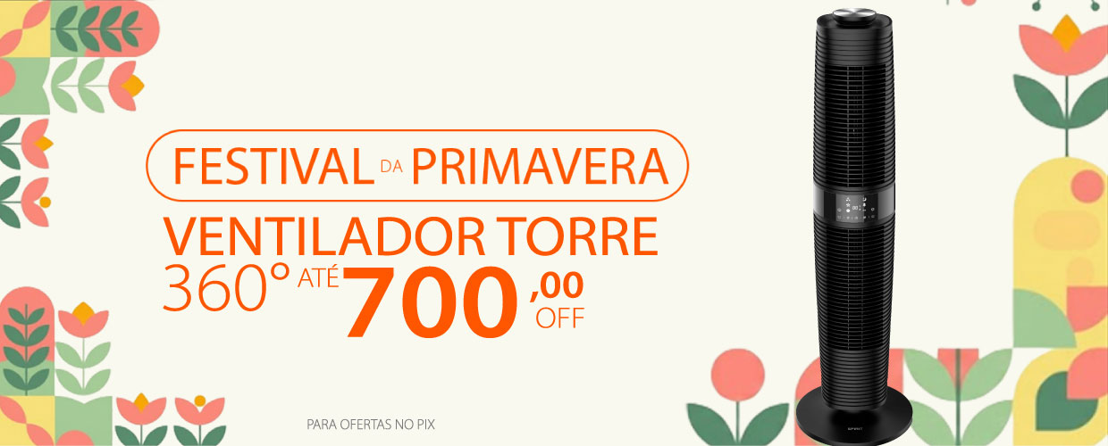 Ventiladores 360 graus com até R$700 de Desconto*