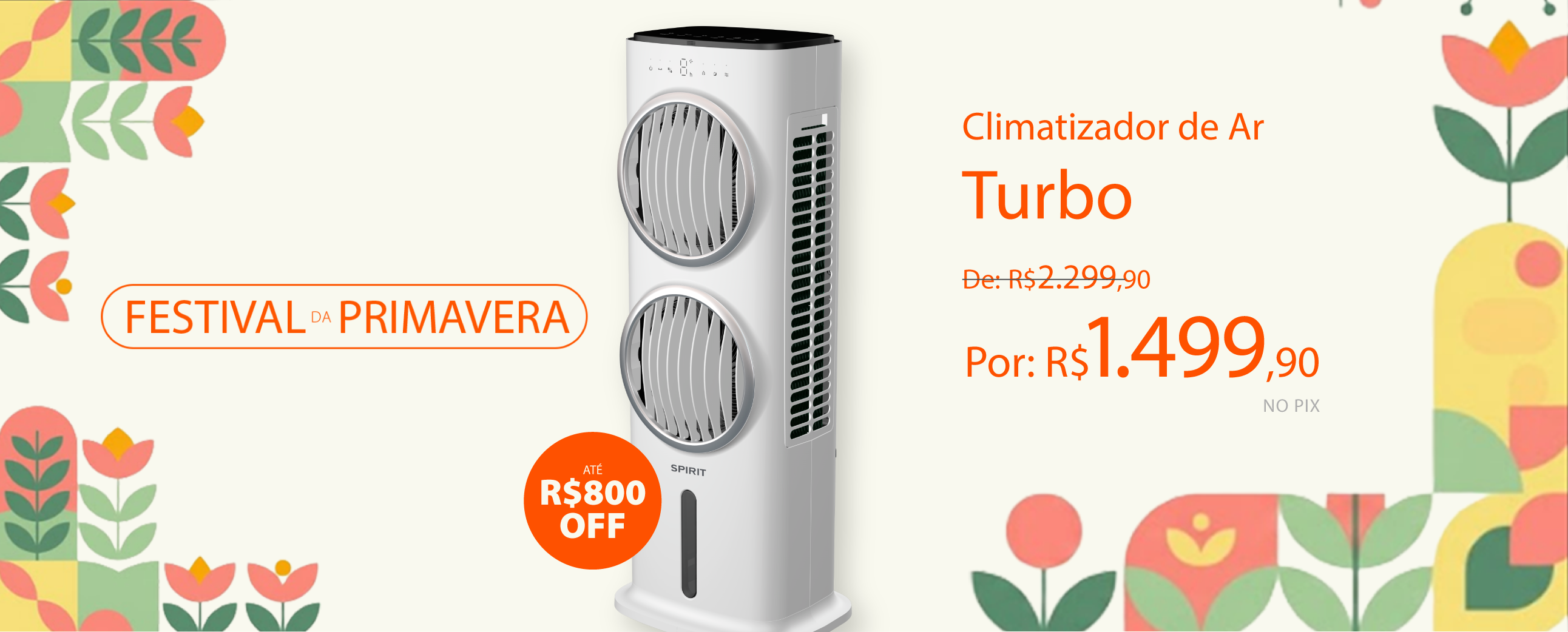 Climatizadores de Ar com descontos  incríveis na Primavera SPIRIT!*