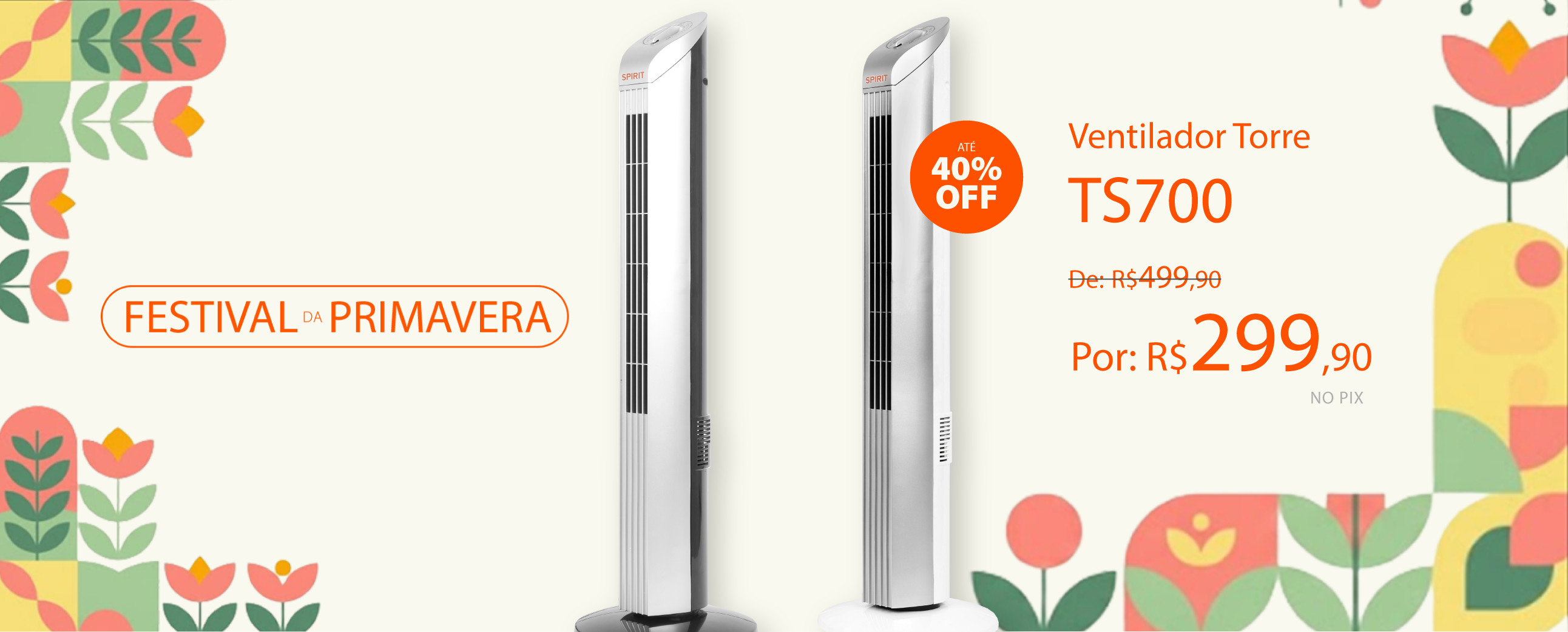 Ventiladores torre com descontos incríveis na Primavera SPIRIT!*