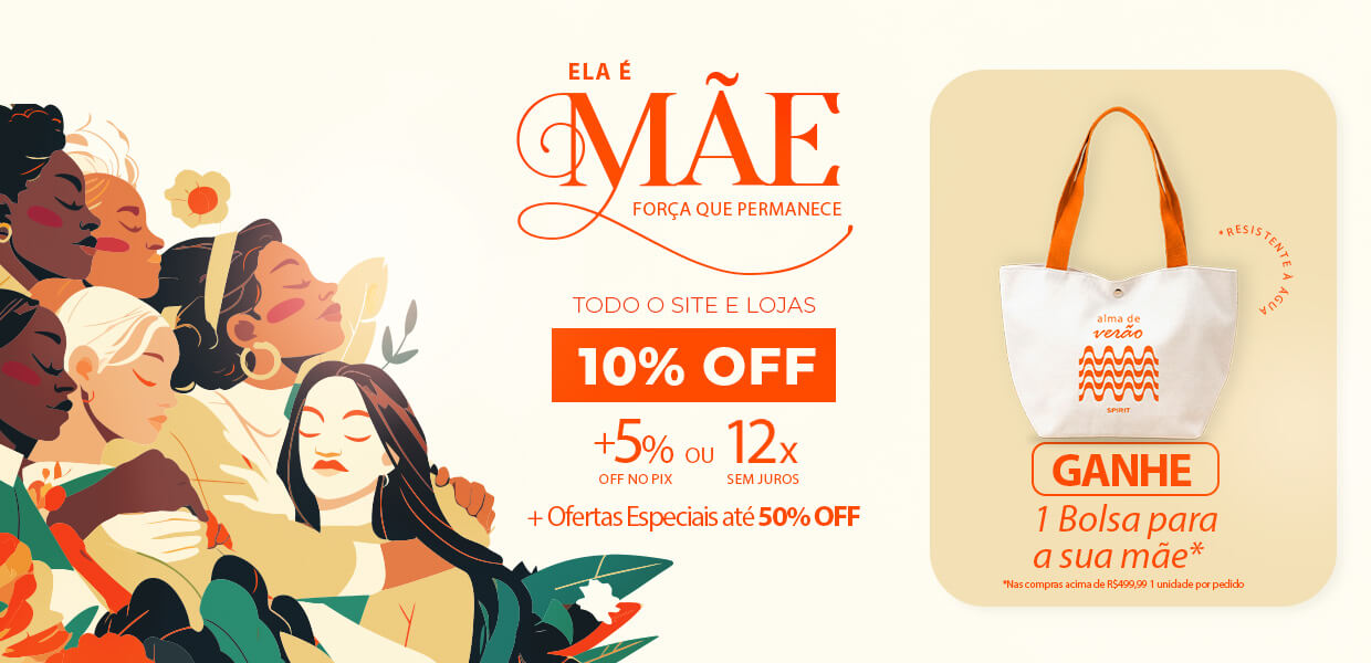 Dia das Mães com a SPIRIT: Ganhe um lindo presente para a mamãe e aproveite Ofertas Especiais Até 50% OFF!