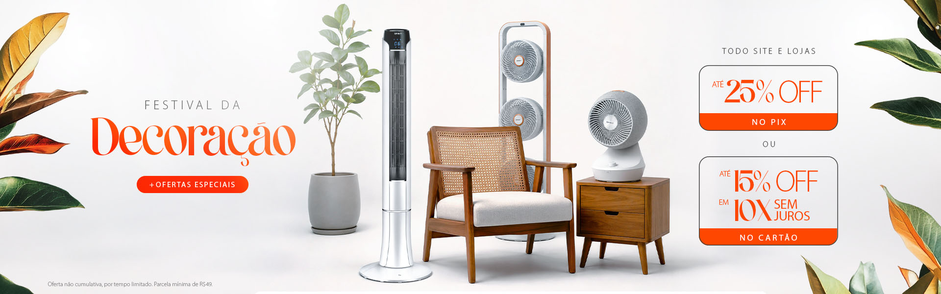 Festival Decoração - Até 25% OFF para deixar a casa linda!*