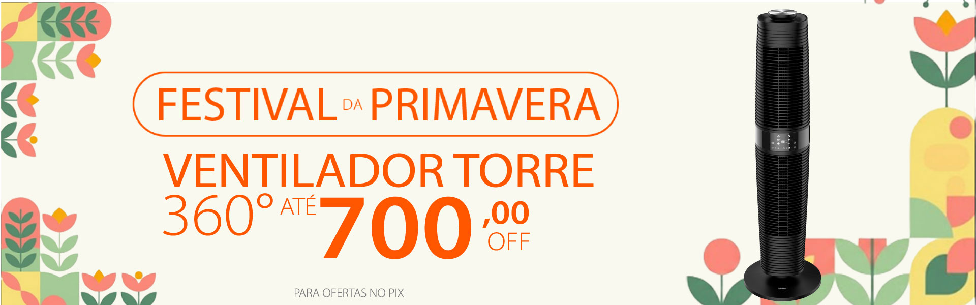 Ventiladores 360 graus com até R$700 de Desconto*