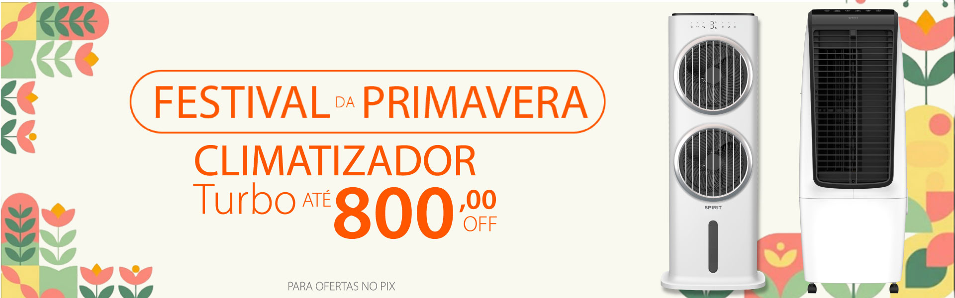 Climatizadores de Ar com descontos  incríveis na Primavera SPIRIT!*