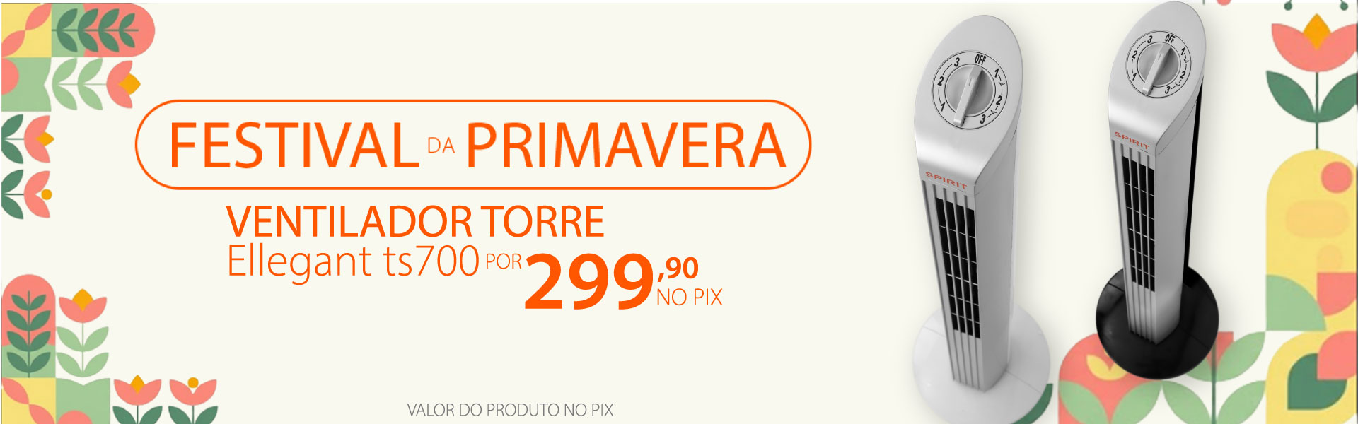 Ventiladores torre com descontos incríveis na Primavera SPIRIT!*