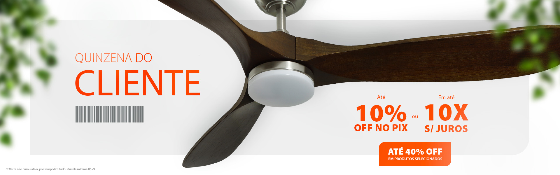 Quinzena do Cliente: Tudo 10% OFF no Pix e Ofertas até 40% OFF em 10X Sem Juros*