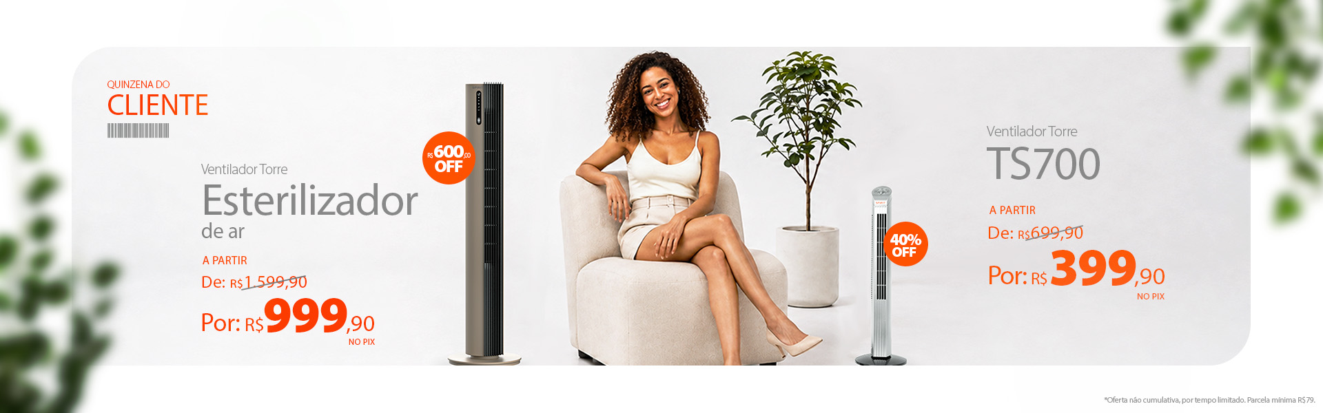 Ventiladores torre com descontos incríveis na Quinzena do Cliente SPIRIT!*