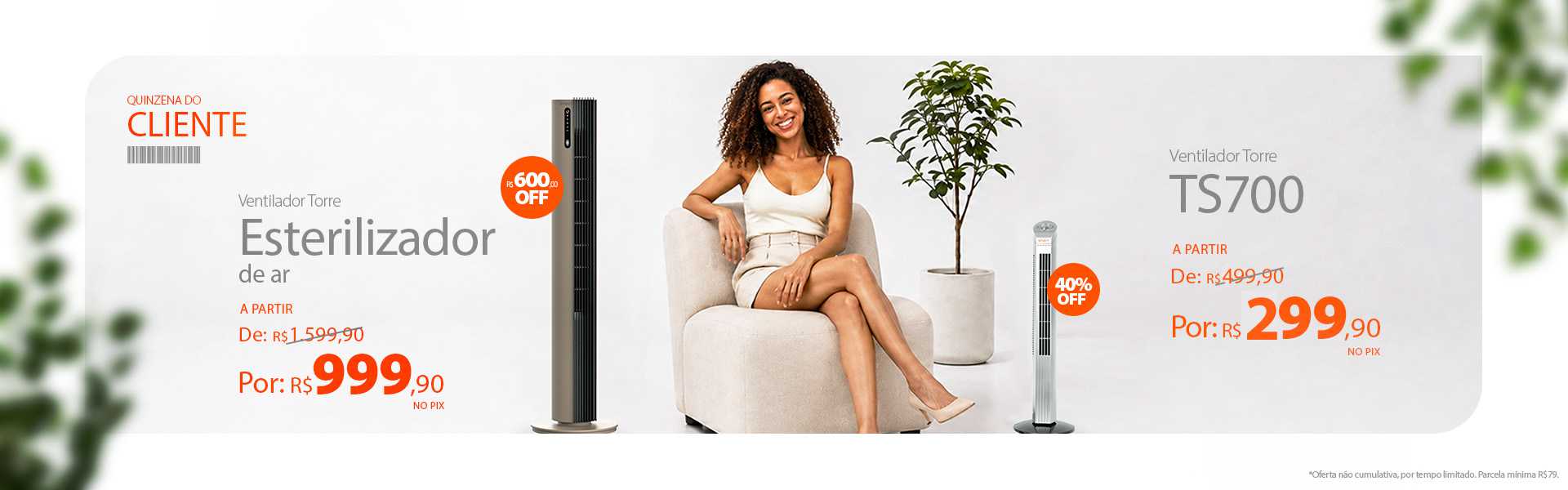 Ventiladores torre com descontos incríveis na Quinzena do Cliente SPIRIT!*