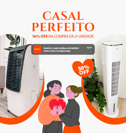 Climatizador de Ar com até 50% de Desconto* na Oferta Casal Perfeito SPIRIT!
