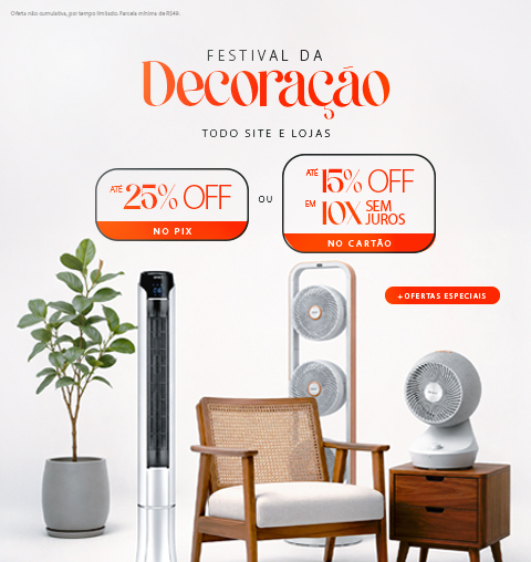 Festival Decoração - Até 25% OFF para deixar a casa linda!*