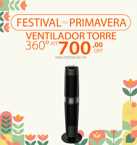 Ventiladores 360 graus com até R$700 de Desconto*