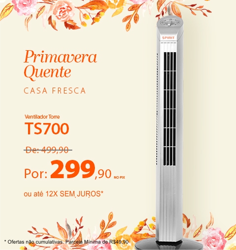 Ventiladores torre com descontos incríveis na Primavera SPIRIT!*